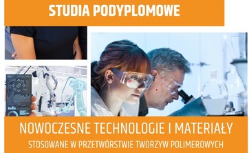 Studia podyplomowe ,,Nowoczesne technologie i materiały stosowane w przetwórstwie tworzyw polimerowych’’ - NOWOŚĆ !