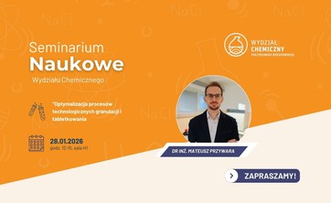 Seminarium Naukowe: "Optymalizacja procesów technologicznych granulacji i tabletkowania"