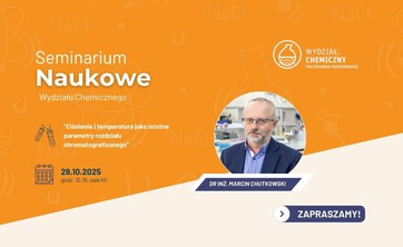 Seminarium Naukowe: „Ciśnienie i temperatura jako istotne parametry rozdziału chromatograficznego”