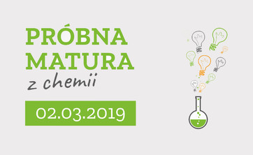 Matura próbna z chemii na Wydziale Chemicznym …